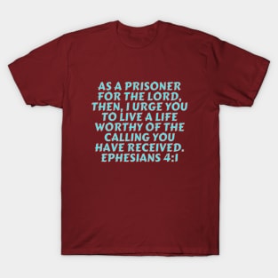 Bible Verse Ephesians 4:1 T-Shirt